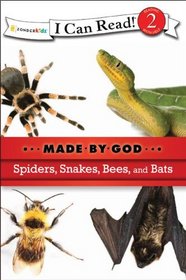 Spiders, Snakes, Bees, and Bats (I Can Read! / Made By God)