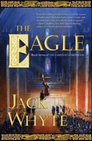 The Eagle (Camulod Chronicles, Bk 9)