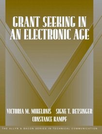 Grant Seeking in an Electronic Age (Part of the Allyn  Bacon Series in Technical Communication) (Allyn and Bacon Series in Technical Communication)