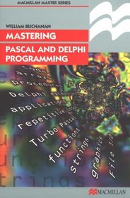 Mastering Pascal and Delphi Programming (Palgrave Master S.)