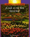 Cual Es Tu Flor Favorita (Mis Primeros Libros De Ciencia) (Spanish Edition)