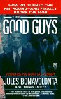 The GOOD GUYS : How We Turned the FBI 'Round Q and Finally Broke the Mob