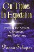On Tiptoes in Expection: Prayers for Advent, Christmas, and Epiphany