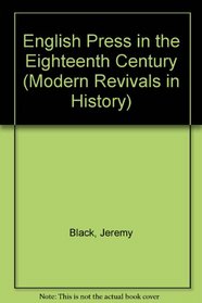 The English Press in the Eighteenth Century (Modern Revivals in History)
