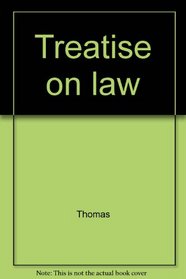 Treatise on law: Summa theologica, questions 90-97 (Gateway edition)