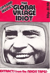 Clifford Irving's The global village idiot;: Extracts from the Nixon tapes