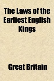 The Laws of the Earliest English Kings