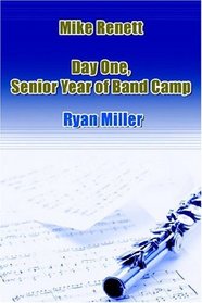 Mike Renett: Day One, Senior Year Of Band Camp