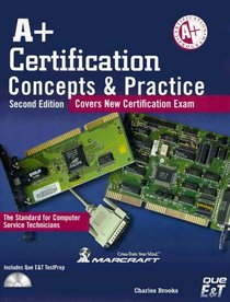 A+ Certification Concepts & Practice: Covers New Practice Exam/Lab Guide