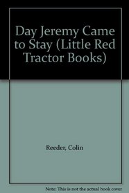 Day Jeremy Came to Stay (Little Red Tractor Books)