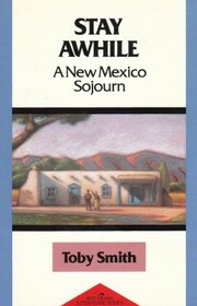 Stay Awhile: A New Mexico Sojourn (Red Crane Literature Series)
