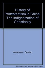 History of Protestantism in China: The indigenization of Christianity