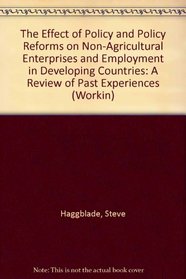 The Effect of Policy and Policy Reforms on Non-Agricultural Enterprises and Employment in Developing Countries: A Review of Past Experiences (Workin)