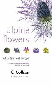 Alpine Flowers: Of Britain and Europe (Collins Pocket Guide)