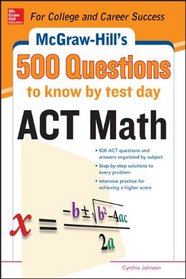 500 ACT Math Questions to Know by Test Day (McGraw-Hill's 500 Questions)