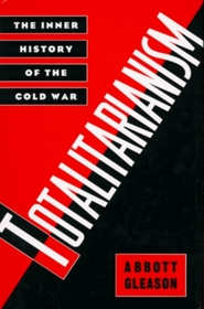 Totalitarianism: The Inner History of the Cold War
