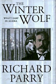 The Winter Wolf: Wyatt Earp in Alaska