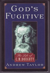God's Fugitive: The Life of C. M. Doughty