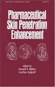 Pharmaceutical Skin Penetration Enhancement (Drugs and the Pharmaceutical Sciences)