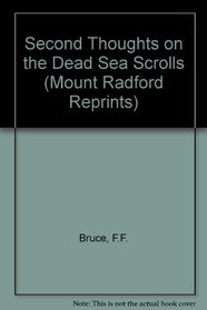 Second Thoughts on the Dead Sea Scrolls (Mount Radford Reprints)