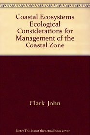Coastal Ecosystems Ecological Considerations for Management of the Coastal Zone