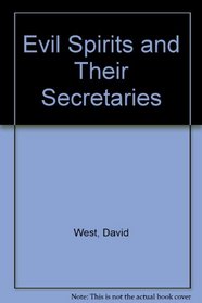 Evil Spirits and Their Secretaries