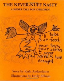 The Never-Nuff Nasty: A Short Tale for Children