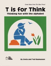 T is for think: Thinking fun with the alphabet