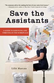 Save the Assistants: A Guide to Surviving and Thriving in the Workplace