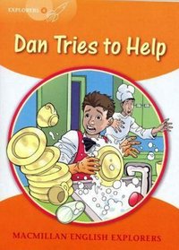 Explorers 3: Dan Tries to Help (High Level Primary Readers for Middle East ELT Course): Dan Tries to Help (High Level Primary Readers for Middle East ELT Course)