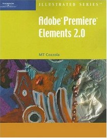 Adobe Premiere Elements 2.0 - Illustrated (Illustrated Series)