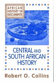 Central and South African History (African History : Text and Readings, Vol 3)