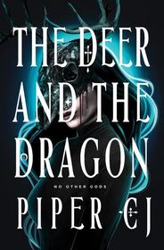 The Deer and the Dragon (No Other Gods, Bk 1)