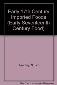 Early 17th Century Imported Foods (Early Seventeenth Century Food)