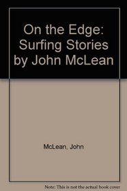 On the Edge: Surfing Stories by John McLean