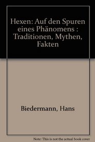 Hexen: Auf den Spuren eines Phanomens : Traditionen, Mythen, Fakten (German Edition)