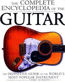 The Complete Encyclopedia of the Guitar: The Definitive Guide to the World's Most Popular Instrument