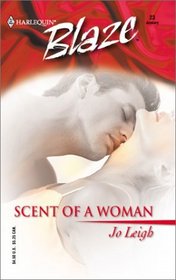 Scent of a Woman (Harlequin Blaze, No 23)