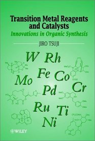 Transition Metal Reagents and Catalysts : Innovations in Organic Synthesis