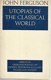 Utopias of the Classical World (Aspects of Greek & Roman Life)