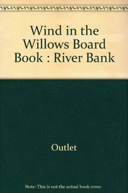Wind in the Willows Board Book: River Bank