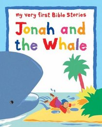 Jonah and the Whale (My Very First Bible Stories)