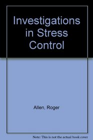 Investigations in Stress Control