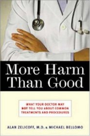 More Harm Than Good: What Your Doctor May Not Tell You About Common Treatments and Procedures