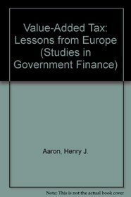 Value-Added Tax: Lessons from Europe (Studies in Government Finance)