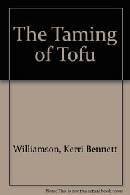 The Taming of Tofu (Cookbook Series)