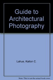 Petersen's guide to architectural photography, (Photographic basic series)