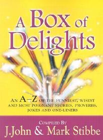 A Box of Delights: An A-Z of the Funniest, Wisest, and Most Poignant Stories, Proverbs, Jokes and One-Liners