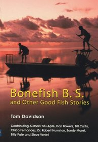 Bonefish B. S. and Other Good Fish Stories