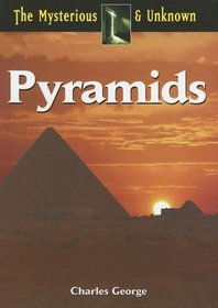 Pyramids (The Mysterious & Unknown)